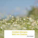 combat allergies with Ion Cleanse
