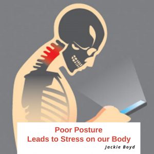 poor posture leads to stress on our body